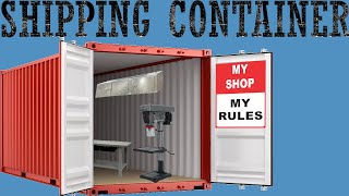 Quickest way to build a Workshop out of a Shipping Container