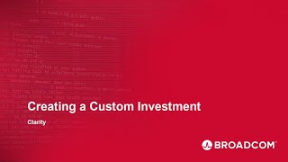 Clarity - Creating a Custom Investment