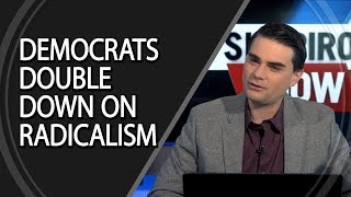 Democrats Double Down On Radicalism