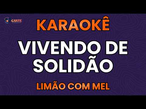 Video thumbnail for KARAOKÊ 🎤 - VIVENDO DE SOLIDÃO - LIMÃO COM MEL