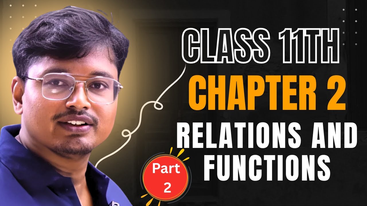 📘 Class 11 Relations & Functions | Explained | Chapter 2 – Part 2 - YouTube