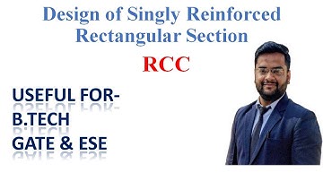 Design of Singly Reinforced Rectangular Section | RCC | For GATE & ESE B.Tech | By Nadish Pandey Sir