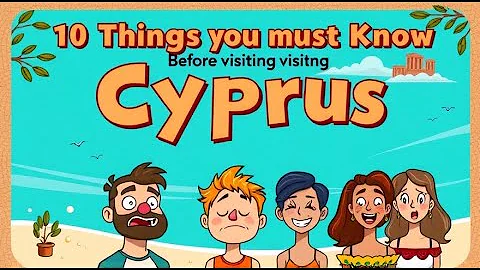 10 Things You Must Know Before Visiting Cyprus