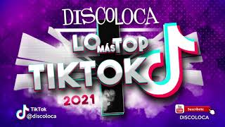 Sesión Dj Discoloca Lo Más Top Tiktok Mix 2021