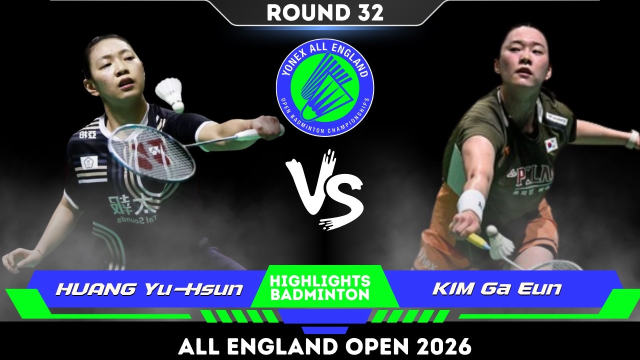 HUANG Yu-Hsun (TPE) vs KIM Ga Eun (김가은) | All England Open Badminton 2026