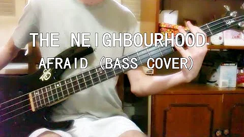 The Neighbourhood - Afraid (Bass cover)