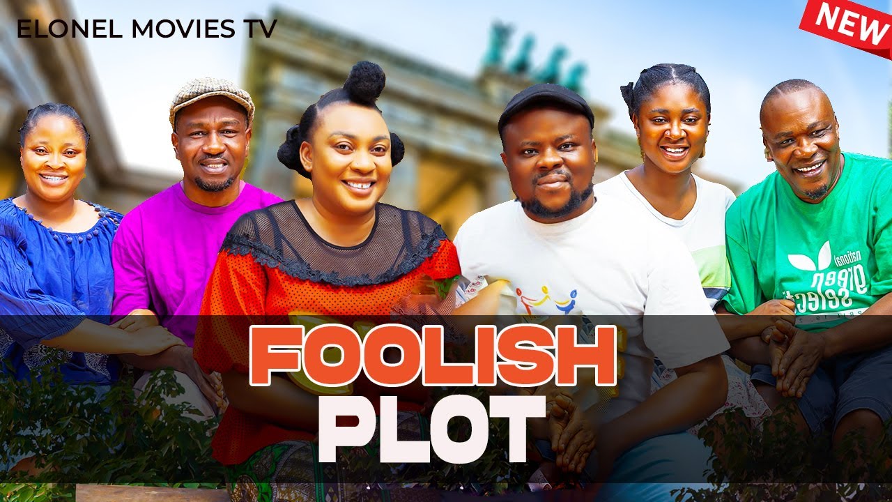 FOOLISH PLOT-NIGERIAN LATEST 2025 NOLLYWOOD MOVIE-BEST TRENDING ...