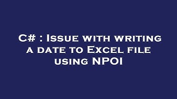 C# : Issue with writing a date to Excel file using NPOI