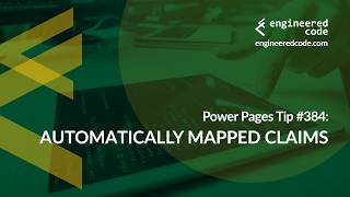 Power Pages Tip #384 - Automatically Mapped Claims - Engineered Code