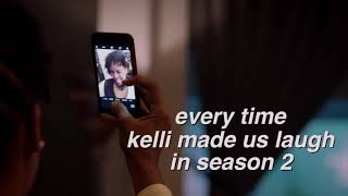 every time kelli made us laugh in season 2