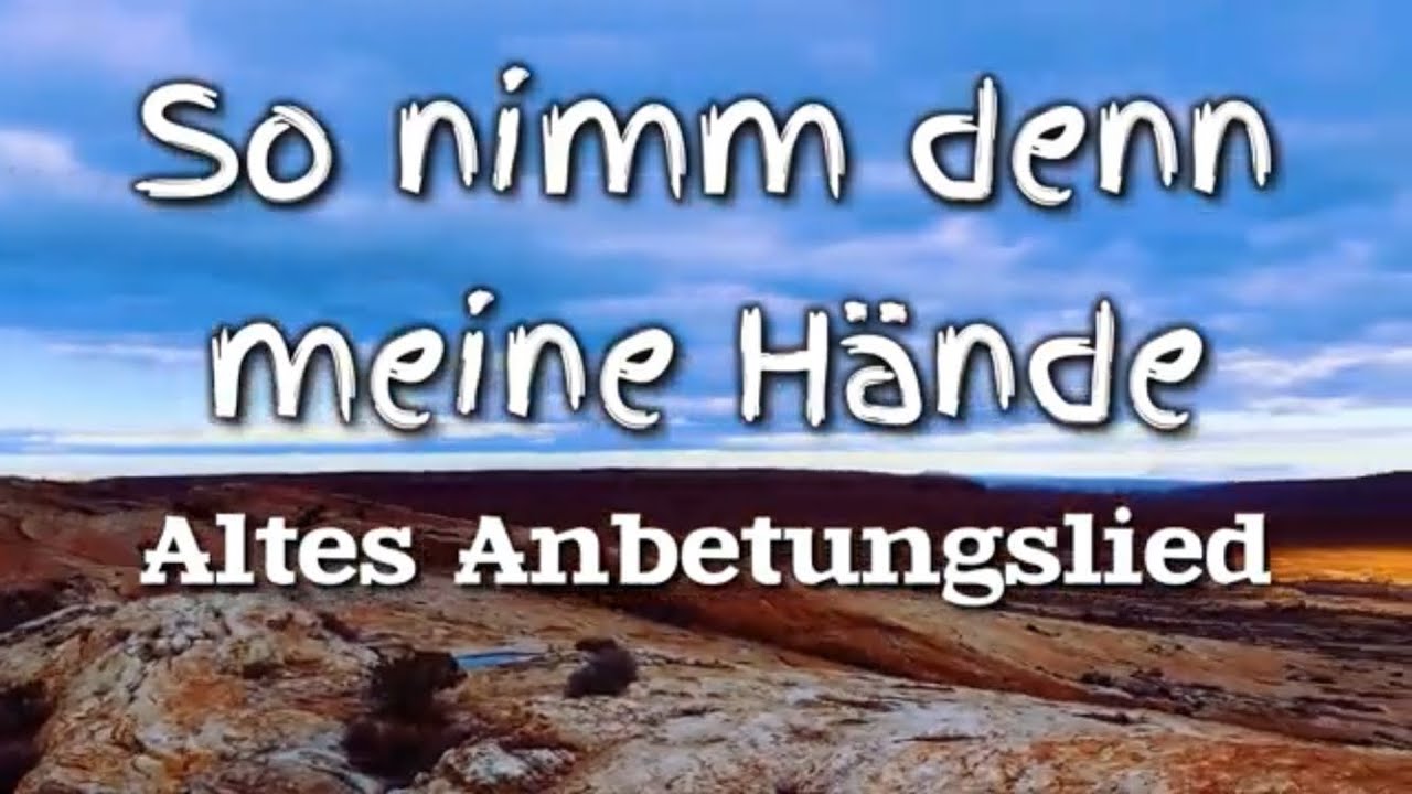 So nimm denn meine Hände (lyrics) 