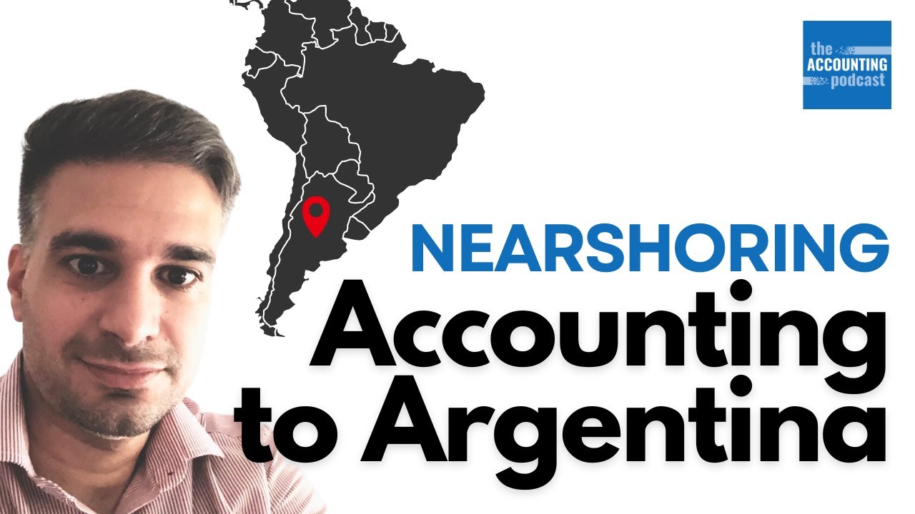 The Compelling Case for Nearshoring Accounting to Argentina