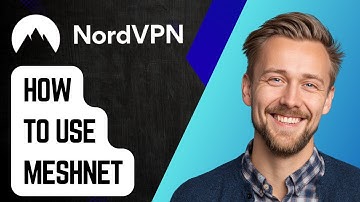 How To Use Meshnet Nordvpn [2025 Guide]