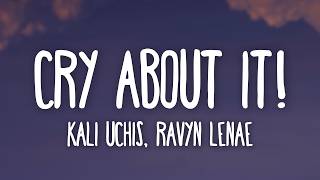 Kali Uchis & Ravyn Lenae - Cry About It! (Lyrics)