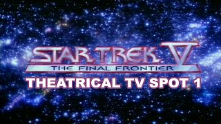 STAR TREK V- THE FINAL FRONTIER THEATRICAL TV SPOT 1