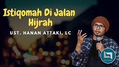 Ustadz Hanan Attaki Terbaru 2018 Istiqomah Di Jalan Hijrah - Durasi: 32.18. 