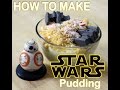 Eats and Geeks Ep8 - Star Wars Pudding