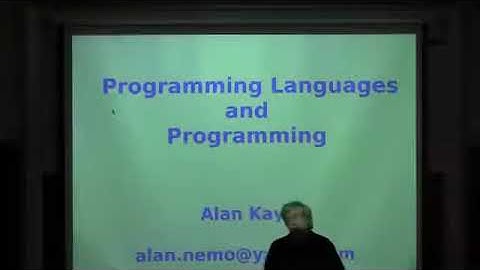 Alan Kay: Programming Languages & Programming