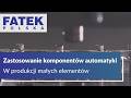 Komponenty automatyki Fatek w produkcji małych elementów
