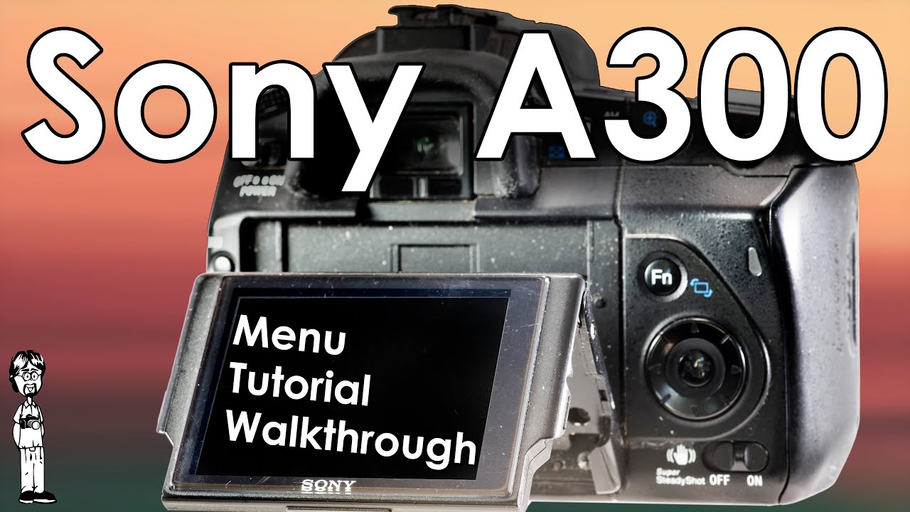 Sony A300 Video 3: Menu Walkthrough, Setup Guide, and Function 