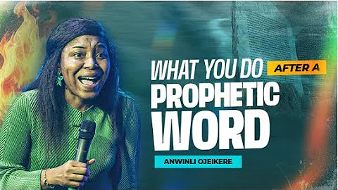 WHAT YOU DO AFTER A PROPHETIC WORD || ANWINLI OJEIKERE || THE WINLOS