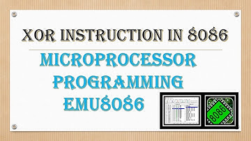 XOR Instruction of 8086 Microprocessor in Assembly Language || XOR in EMU8086