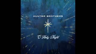 O HOLY NIGHT-HUNTER BROTHER
