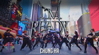 [KPOP IN PUBLIC NYC] CHUNGHA (청하) - I’M READY Dance Cover by Not Shy Dance Crew