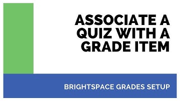 Associate a Quiz with a Grade Item