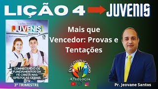 EBD- Mais que Vencedor: Provas e Tentações/ Lição 4 Juvenis- 3° Trimestre 2023 CPAD