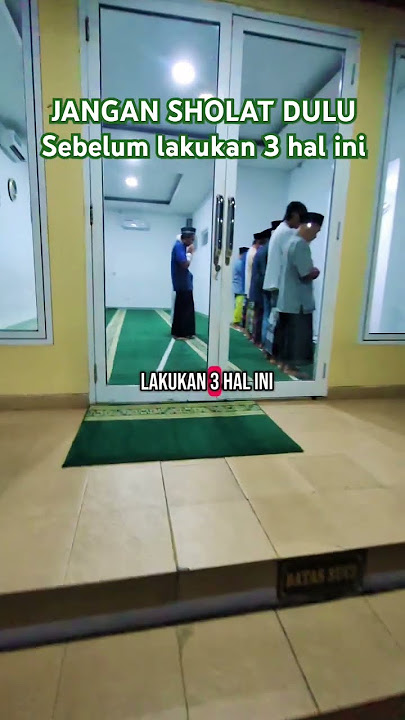 jangan sholat dulu sebelum melakukan 3 hal ini