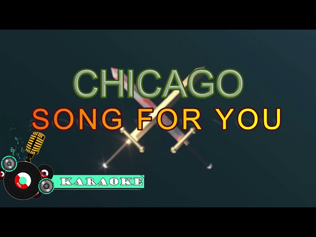 Song For You - Chicago - Karaoke class=
