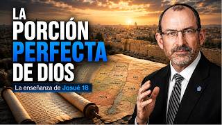 Cuando Dios Asigna Tu Porción: Aprende a Confiar en Su Sabiduría | Josué Capitulo 18 Parte 2