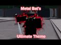 Metal bat  adrenaline demons ultimate theme  the strongest battlegrounds