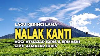 Lagu Kerinci Lama NALAK KANTI ||   Voc Atmajar Idris & Ermasni