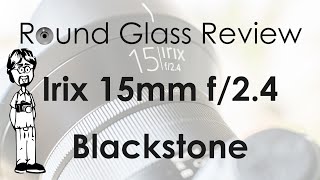 Irix 15mm f/2.4 Blackstone & Firefly Ultrawide-angle Lens Photos, Use, & Tips | Round Glass Review screenshot 2