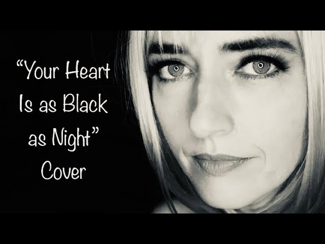 Your Heart Is As Black As Night Coverkaraoke Acordes Chordify