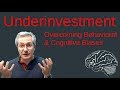 Underinvesting - Overcoming Behavioural & Cognitive Biases