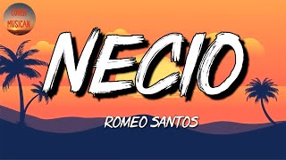🎵 [Reggaeton] Romeo Santos - Necio ft  Santana || Bad Bunny, Luis Vargas (Letra\Lyrics)