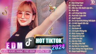 Sao Cũng Được ♫ BXH Nhạc Trẻ Hay Nhất Hiện Nay - Top 15 Bản EDM TikTok Hot Nhất 2024