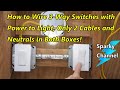 How to Wire 3-Way Switches with Power to Light, Only 2 Cables and Neutrals in Both Boxes!