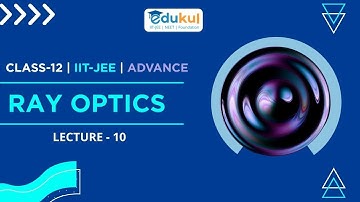 Ray Optics | Class 12 Maths | lecture - 10 | by Pathik Sir @EdukulClass