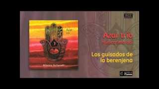 Download lagu Azar Trío Música Sefaradí Los guisados de la berenjena Azar Trío Música Sefaradí Los guisados de la berenjena