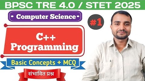 #1 |  C++ Programming | BPSC TRE 4.0 & STET 2025 | Exam Oriented Contents #codingsharma