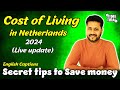 2024 cost of living in netherlands  how much  money you need  save money using these tips