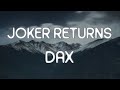 Dax - JOKER RETURNS (Lyrics)