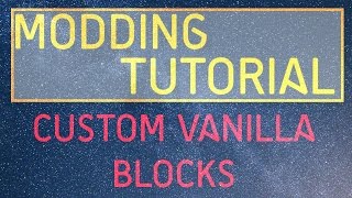 Minecraft Modding Tutorial | Custom Vanilla Blocks (1.10.2,1.11.2)