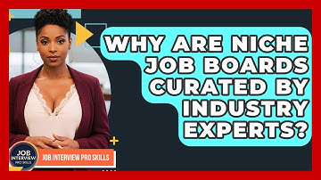 Why Are Niche Job Boards Curated By Industry Experts? - Job Interview Pro Skills