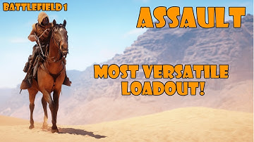 Battlefield 1 - Assault Class Most VERSATILE Loadout!