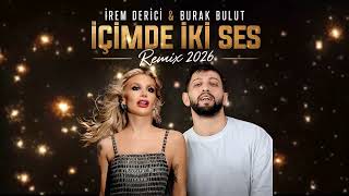 İçimde İki Ses Remix | İrem Derici & Burak Bulut (2026)